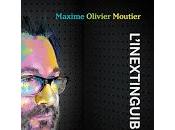L'Inextinguible Maxime-Olivier Moutier