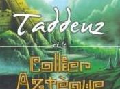 Taddeuz collier Aztèque, Tome Marie-Françoise Chevallier Page