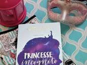 [Lecture] Princesse Incognito histoire princesse comme aime