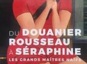 Musée Maillol Douanier Rousseau Séraphine grands maîtres naïfs Septembre Janvier 2020