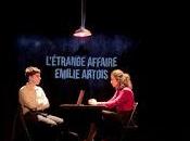 L'étrange affaire Emilie Artois Lucas Andrieu Emma Baudoux