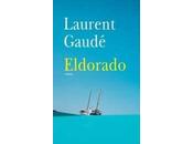 Eldorado, Laurent Gaudé… objectif septembre