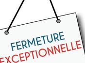 fermeture exceptionnelle magasin