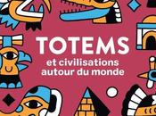 Totems civilisations autour monde Cassany Eterno