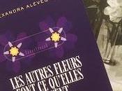 autres fleurs font qu’elles peuvent Alexandra Alévêque