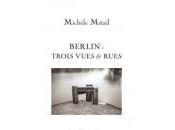 (Anthologie permanente) Michèle Métail, Berlin Trois vues rues