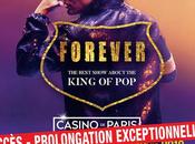 #Forever spectacle Michael Jackson date supplémentaire 04/01 Best show about King