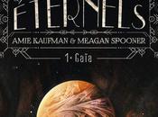 Eternels, tome Gaia, Meagan Spooner Amie Kaufman