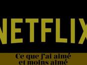 Dernièrement Netflix,ce j’ai aimé moins