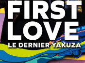 First Love dernier yakuza), avis film Takashi Miike sorti janvier 2020