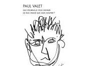 (Anthologie permanente), Paul Valet, pourrais-je vous donner plus grand gouffre