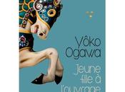 Jeune fille l’ouvrage, Yôko Ogawa