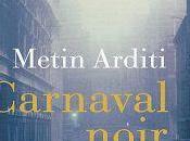 Carnaval noir, Metin Arditi