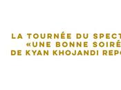 Tournée spectacle &quot;une bonne soirée&amp;quot; Kyan Khojandi reportée 2021