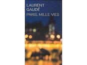 Paris, mille vies Laurent Gaudé (éd.Actes Sud)