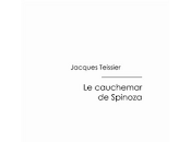 cauchemar Spinoza" Jacques Teissier