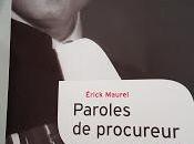 Eric Maurel: Paroles procureur