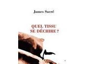 (Note lecture), James Sacré, Quel tissu déchire Jacques Morin