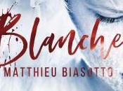 Matthieu Biasotto Blanche