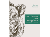 Bernard Traimond, chasses sangliers confronter sauvage. Compte-rendu