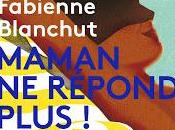 Maman répond plus Fabienne Blanchut