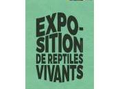 (Anthologie permanente) Guillaume Marie, Exposition reptiles vivants
