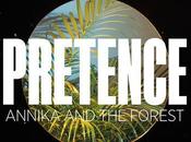 #MUSIQUE Annika Forest, clip Pretence nouvel album