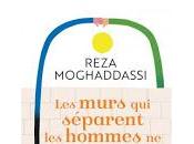 "Les murs séparent hommes montent jusqu’au ciel" Reza Moghaddassi