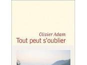"Tout peut s'oublier" d'Olivier Adam