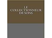 collectionneur sons" d'Anton Holban (Colecționarul sunete)