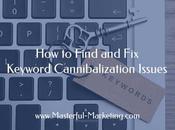 Comment trouver résoudre problèmes cannibalisation mots clés