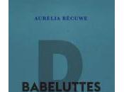 (Note lecture) Aurélia Bécuwe, Babeluttes, Florence Trocmé