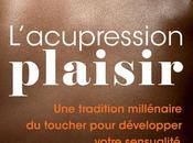 Acupression sexualité voici comment décupler plaisir avec doigts