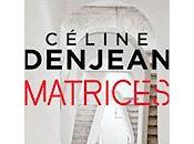 "Matrices" Céline Denjean