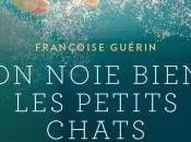 Françoise Guérin noie bien petits chats