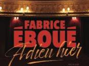 Fabrice Eboué "Adieu Hier"