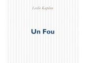(Note lecture) Leslie Kaplan, fou, Anne Malaprade