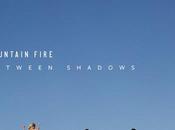 &quot;Between Shadows&amp;quot; Mountain Fire