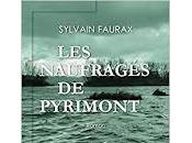 "Les naufragés Pyrimont" Sylvain Faurax