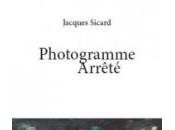 (Note lecture) Jacques Sicard, Photogramme arrêté, Antoine Bertot