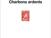 Charbons ardents, Maryline Desbiolles (éd. Seuil)