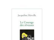 (Note lecture) Jacqueline Merville, courage rêveuses, Eric Villeneuve