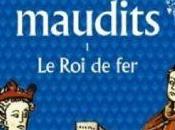 rois maudits tome fer, Maurice Druon