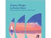 rocher blanc" Anna Hope (The White Rock)
