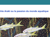 Exposition Yoshie Araki passion monde aquatique Galerie Paris Village Suisse partir Novembre 2022.