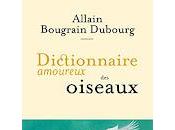 "Dictionnaire amoureux oiseaux" d'Allain Bougrain Dubourg