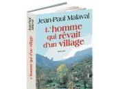 L'homme rêvait d'un village Jean-Paul Malaval