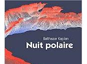 "Nuit polaire" Balthazar Kaplan
