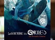 Sortie librairies Guerre Gaules, véritable histoire