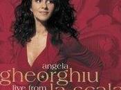 Ecouter "Live from Scala" Angela Gheorghiu